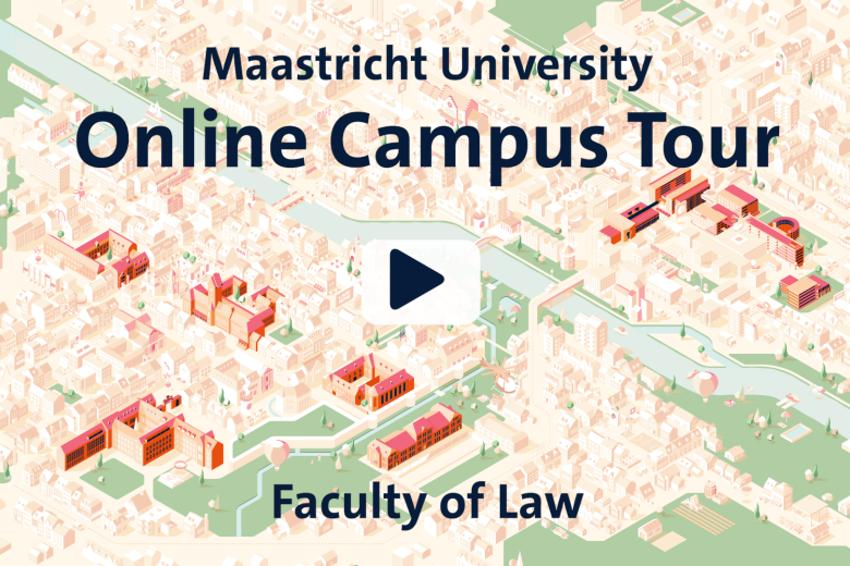 Maastricht University campus map with play button, labeled 'Online Campus Tour - Faculty of Law'.